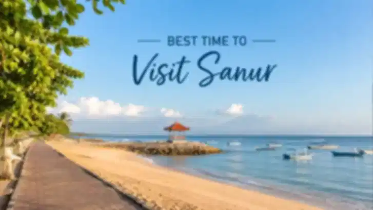 Best Time to Visit Sanur, Bali: Weather, Seasons, and Month-by-Month Guide 